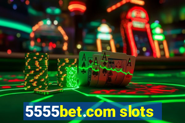 5555bet.com slots